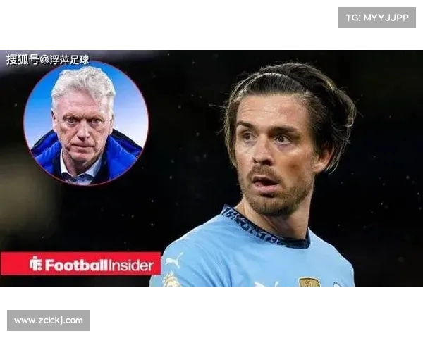 埃弗顿与曼城就租借格拉利什展开新一轮深入谈判